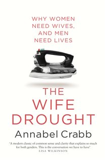 Book cover: The Wife Drought, by Annabel Crabb (preview)
