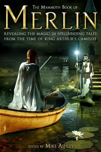 Book cover: The Mammoth Book of Merlin (Book 178 of Mammoth Books) by Mike Ashley (preview)