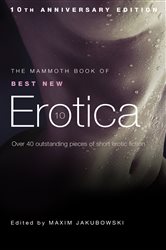 Book cover: The Mammoth Book of Best New Erotica 10 (Book 292 of Mammoth Books) by Maxim Jakubowski (preview)