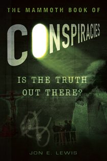 Book cover: The Mammoth Book of Conspiracies (Book 369 of Mammoth Books) by Jon E. Lewis (preview)