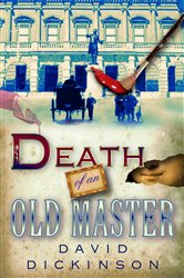 Book cover: Death of an Old Master (Book 3 of Lord Francis Powerscourt) by David Dickinson (preview)