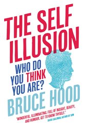 Book cover: The Self Illusion, by Bruce Hood (preview)