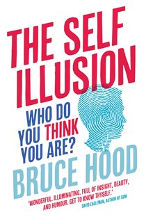 Book cover: The Self Illusion, by Bruce Hood (preview)