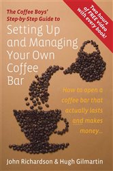 Book cover: The Coffee Boys' Step-by-Step Guide to Setting Up and Managing Your Own Coffee Bar, by Hugh Gilmartin (preview)