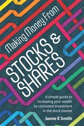 Book cover: Making Money From Stocks and Shares, by Jamie E Smith (preview)