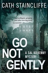 Book cover: Go Not Gently (Book 2 of Sal Kilkenny) by Cath Staincliffe (preview)