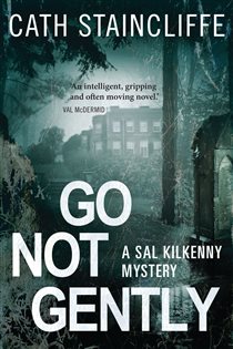 Book cover: Go Not Gently (Book 2 of Sal Kilkenny) by Cath Staincliffe (preview)