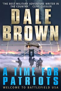 Book cover: A Time for Patriots, by Dale Brown (preview)