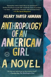 Book cover: Anthropology of an American Girl, by Hilary Thayer Hamann (preview)