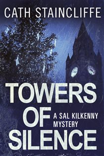 Book cover: Towers of Silence (Book 5 of Sal Kilkenny) by Cath Staincliffe (preview)