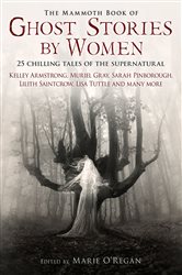 Book cover: The Mammoth Book of Ghost Stories by Women (Book 411 of Mammoth Books) by Marie O'Regan (preview)