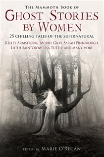 Book cover: The Mammoth Book of Ghost Stories by Women (Book 411 of Mammoth Books) by Marie O'Regan (preview)