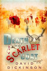 Book cover: Death in a Scarlet Coat (Book 10 of Lord Francis Powerscourt) by David Dickinson (preview)