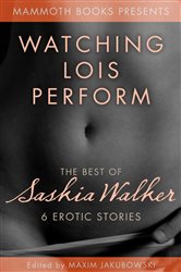 Book cover: The Mammoth Book of Erotica Presents - The Best of Saskia Walker (Book 465 of Mammoth Books) by Saskia Walker (preview)