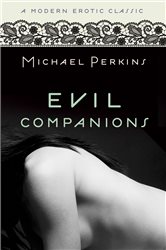 Book cover: Evil Companions (Modern Erotic Classics), by D.M. Perkins (preview)