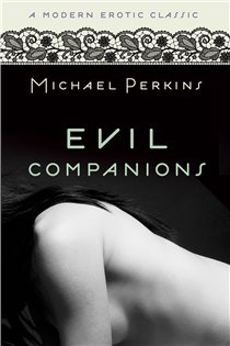 Book cover: Evil Companions (Modern Erotic Classics), by D.M. Perkins (preview)