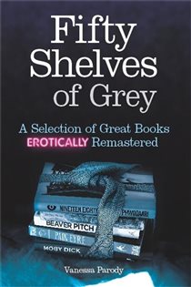 Book cover: Fifty Shelves of Grey, by Vanessa Parody (preview)