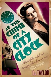 Book cover: At the Chime of a City Clock, by D.J. Taylor (preview)