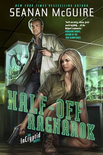Book cover: Half-Off Ragnarok, by Seanan McGuire (preview)