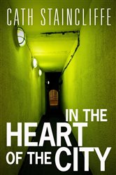Book cover: In The Heart of The City, by Cath Staincliffe (preview)