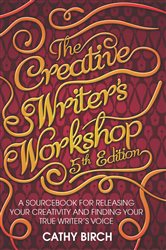 Book cover: The Creative Writer's Workshop, 5th Edition, by Cathy Birch (preview)