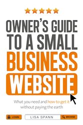 Book cover: Owner's Guide to a Small Business Website, by Lisa Spann (preview)