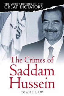 Book cover: The Secret History of the Great Dictators: Saddam Hussein, by Diane Law (preview)