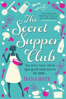Book cover: The Secret Supper Club, by Dana Bate (preview)