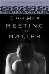 Book cover: Meeting the Master (Modern Erotic Classics), by Elissa Wald (preview)
