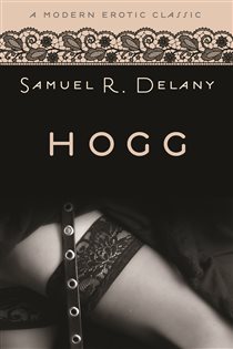Book cover: Hogg (Modern Erotic Classics), by Samuel Delany (preview)