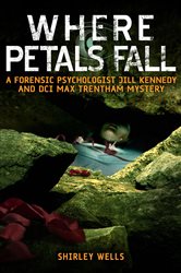 Book cover: Where Petals Fall, by Shirley Wells (preview)