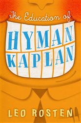 Book cover: The Education of Hyman Kaplan, by Leo Rosten (preview)