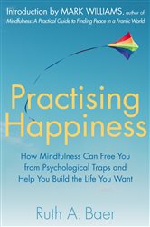 Book cover: Practising Happiness, by Ruth A. Baer (preview)