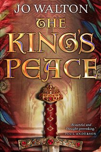 Book cover: The King's Peace (Book 1 of Tir Tanagiri) by Jo Walton (preview)