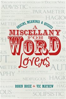 Book cover: A Miscellany for Word Lovers, by Robin Hosie (preview)