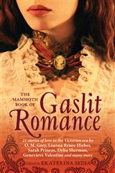 Book cover: The Mammoth Book Of Gaslit Romance (Book 425 of Mammoth Books) by Ekaterina Sedia (preview)