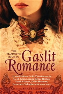 Book cover: The Mammoth Book Of Gaslit Romance (Book 425 of Mammoth Books) by Ekaterina Sedia (preview)