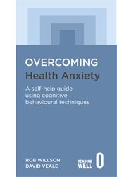 Book cover: Overcoming Health Anxiety, by David Veale (preview)