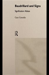 Book cover: Baudrillard and Signs, by Gary Genosko (preview)