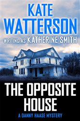 The Opposite House: A Danny Haase Mystery