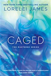 Book cover: Caged (Book 4 of The Mastered Series) by Lorelei James (preview)