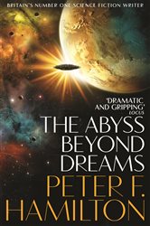 Book cover: The Abyss Beyond Dreams (Book 1 of Chronicle of the Fallers) by Peter F. Hamilton (preview)