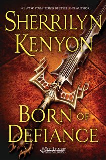 Book cover: Born of Defiance (Book 7 of The League: Nemesis Rising) by Sherrilyn Kenyon (preview)