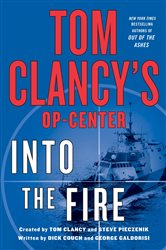 Book cover: Tom Clancy's Op-Center: Into the Fire (Book 14 of Tom Clancy's Op-Center) by Dick Couch (preview)