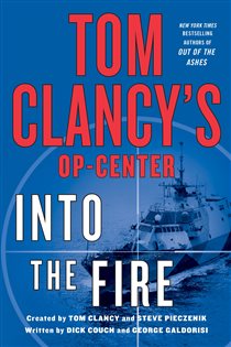 Book cover: Tom Clancy's Op-Center: Into the Fire (Book 14 of Tom Clancy's Op-Center) by Dick Couch (preview)