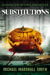 Mammoth Books presents Substitutions