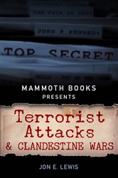 Mammoth Books presents Terrorist Attacks and Clandestine Wars