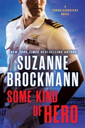 Book cover: Some Kind of Hero (Book 19 of Troubleshooters) by Suzanne Brockmann (preview)