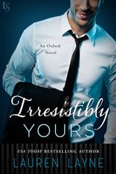 Irresistibly Yours: An Oxford Novel