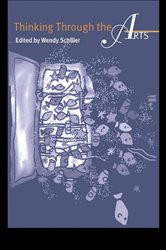Book cover: Thinking Through the Arts, edited by Wendy Schiller (preview)